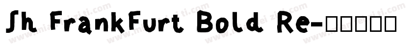Sh FrankFurt Bold Re字体转换